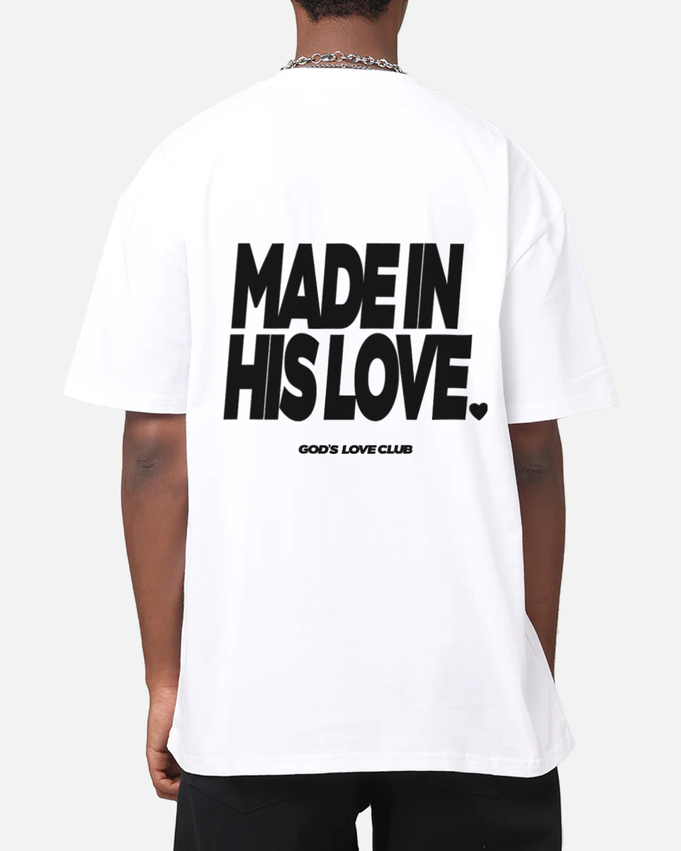 MADE IN HIS LOVE TEE - WHITE
